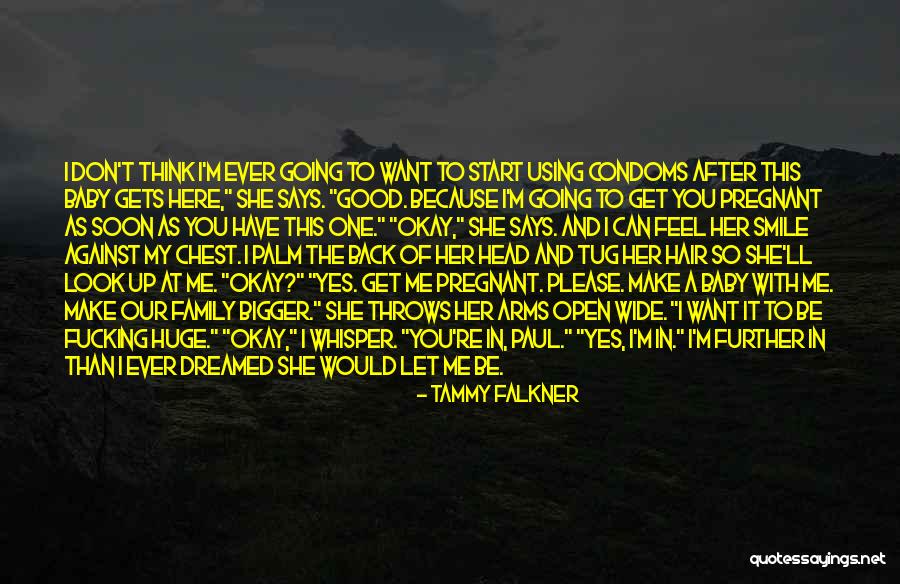Baby You Make Me Smile Quotes By Tammy Falkner Baby You Make Me Smile Quotes By Tammy Falkner