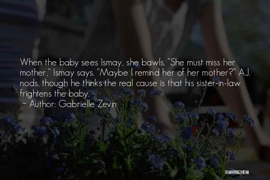 Baby You'll Miss Me Quotes By Gabrielle Zevin