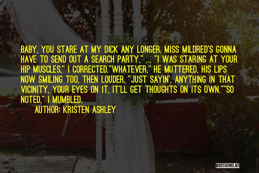 Baby You'll Miss Me Quotes By Kristen Ashley
