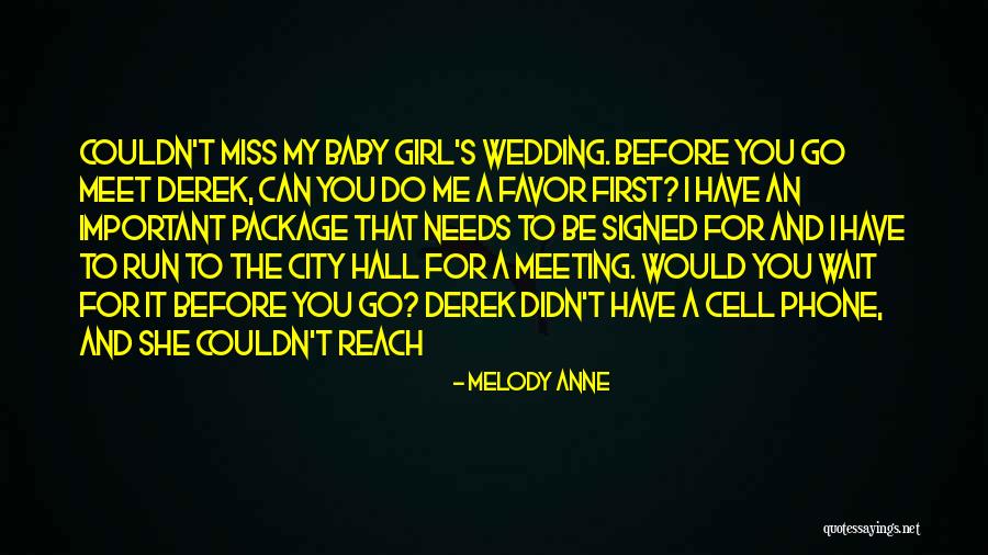 Baby You'll Miss Me Quotes By Melody Anne