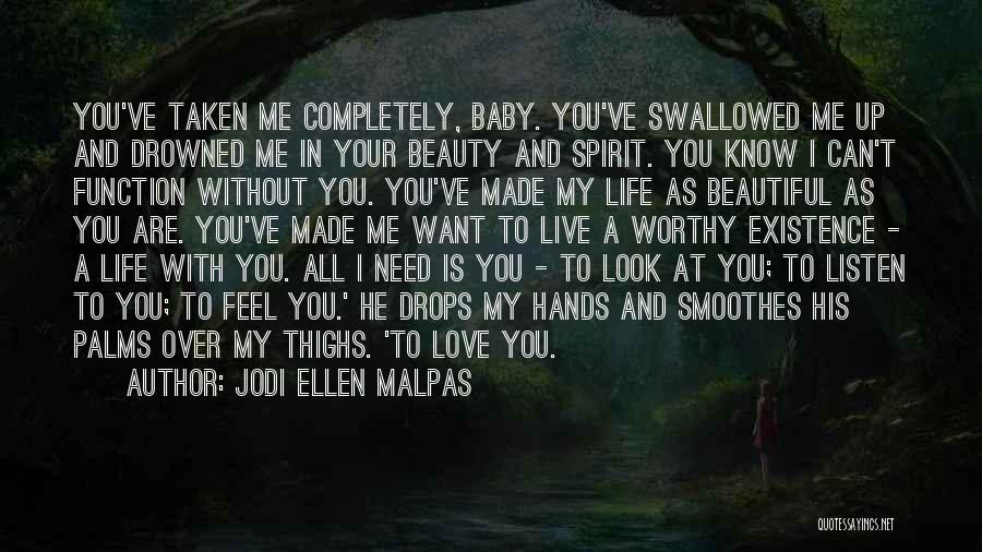 Baby You're Beautiful Quotes By Jodi Ellen Malpas