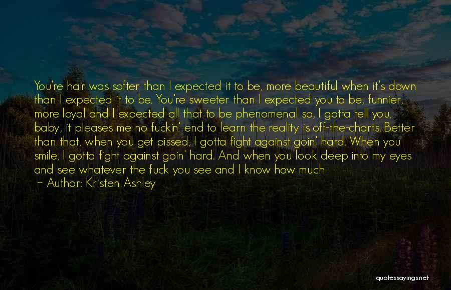 Baby You're Beautiful Quotes By Kristen Ashley