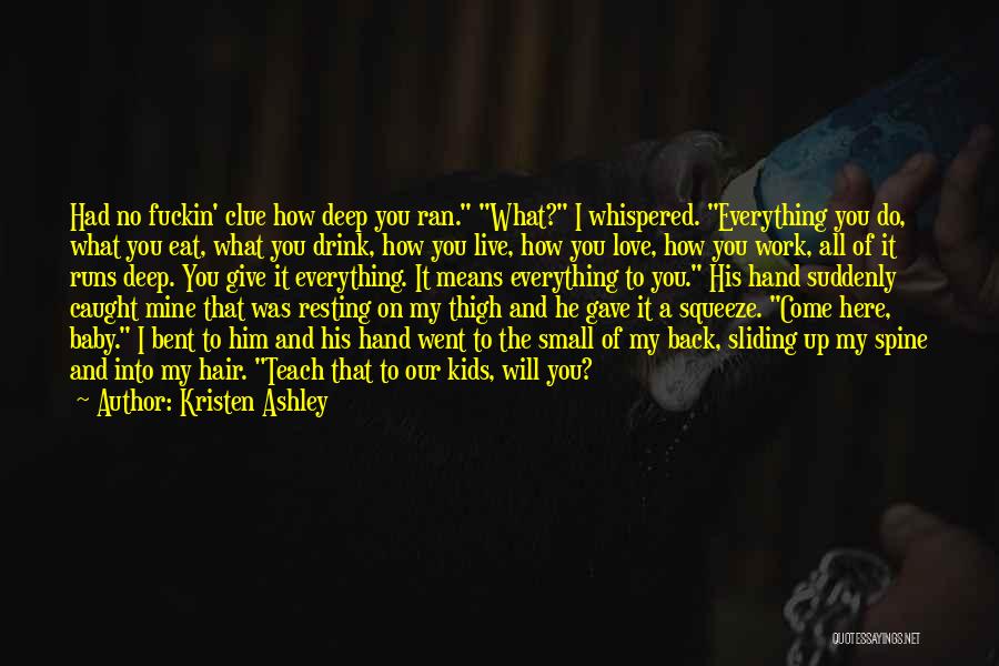 Baby You're My Everything Quotes By Kristen Ashley