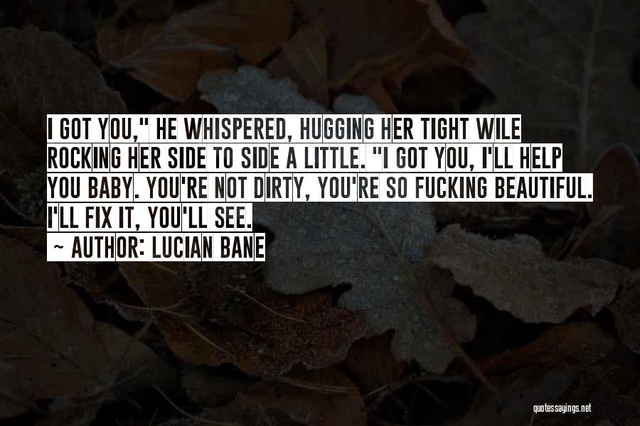 Baby You're So Beautiful Quotes By Lucian Bane