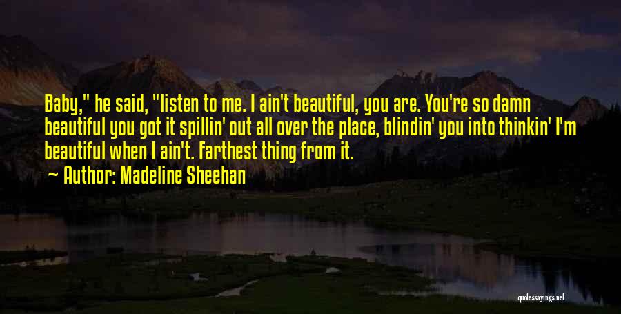 Baby You're So Beautiful Quotes By Madeline Sheehan