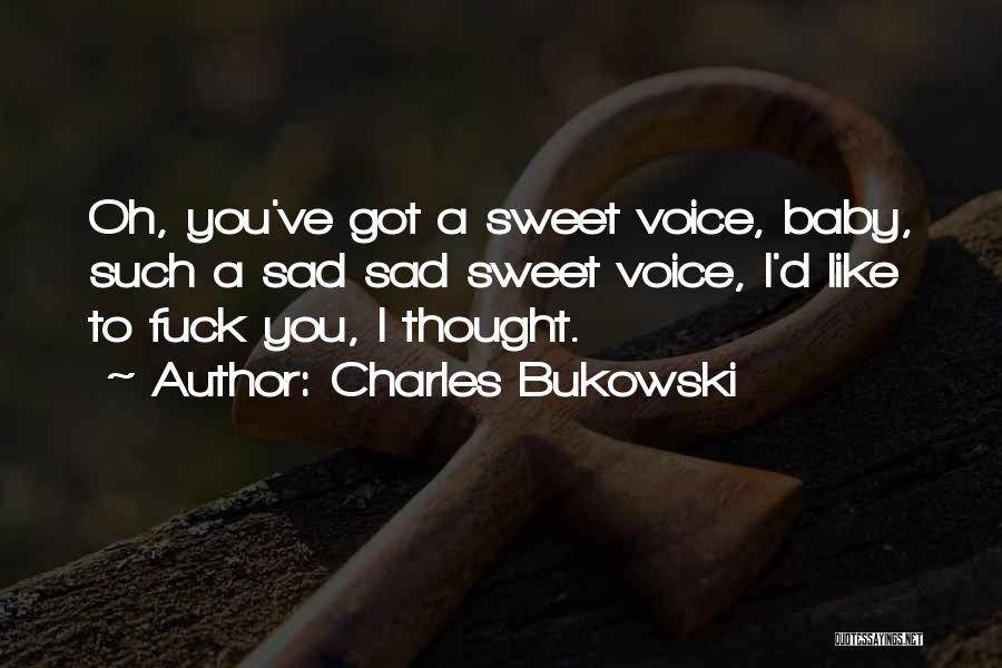 Baby You're So Sweet Quotes By Charles Bukowski