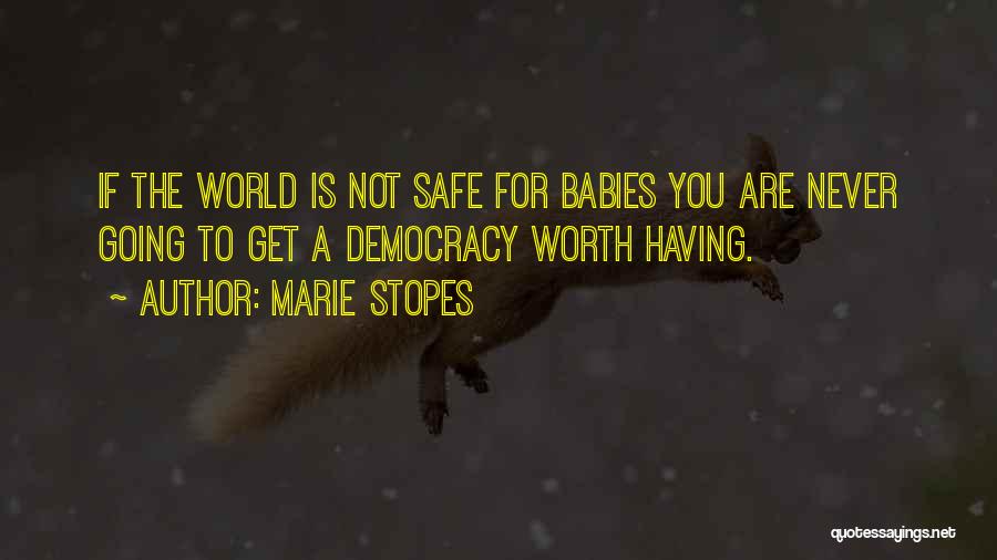 Baby You're Worth It Quotes By Marie Stopes