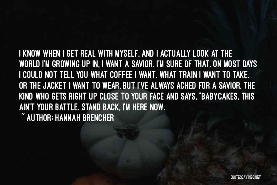 Babycakes Quotes By Hannah Brencher