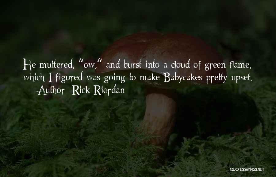 Babycakes Quotes By Rick Riordan