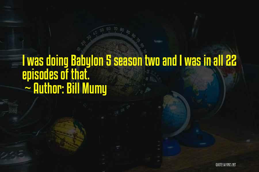 Babylon 5 Quotes By Bill Mumy