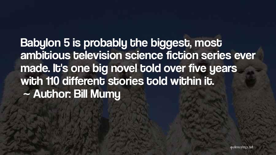 Babylon 5 Quotes By Bill Mumy