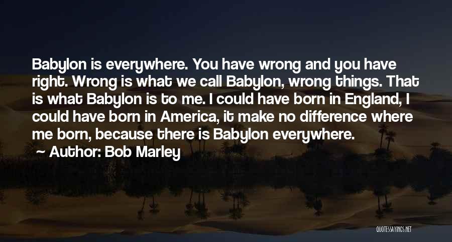 Babylon 5 Quotes By Bob Marley