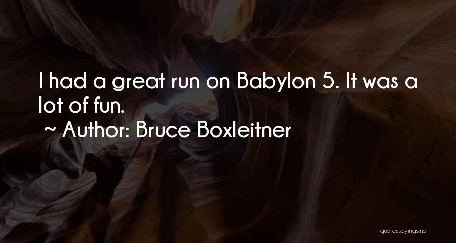 Babylon 5 Quotes By Bruce Boxleitner