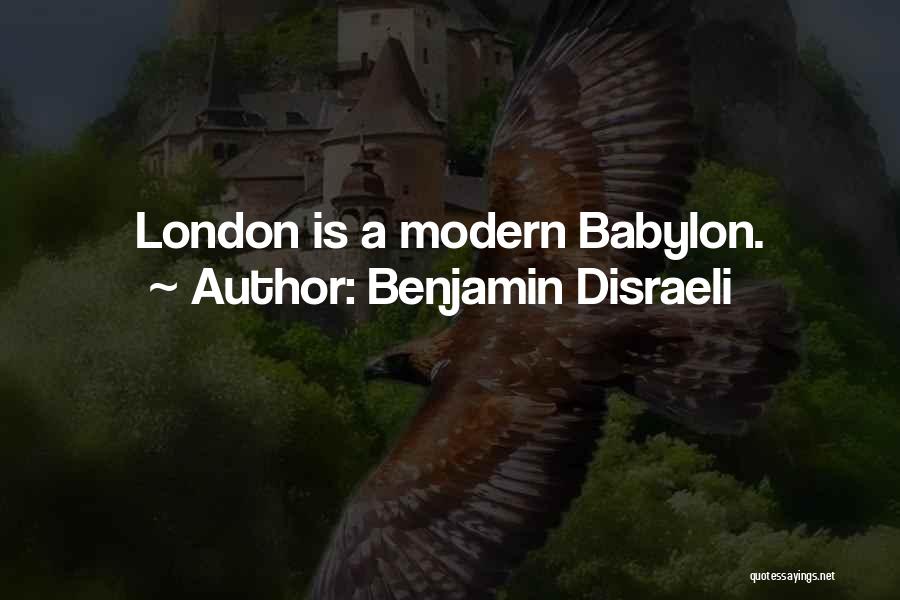 Babylon Quotes By Benjamin Disraeli