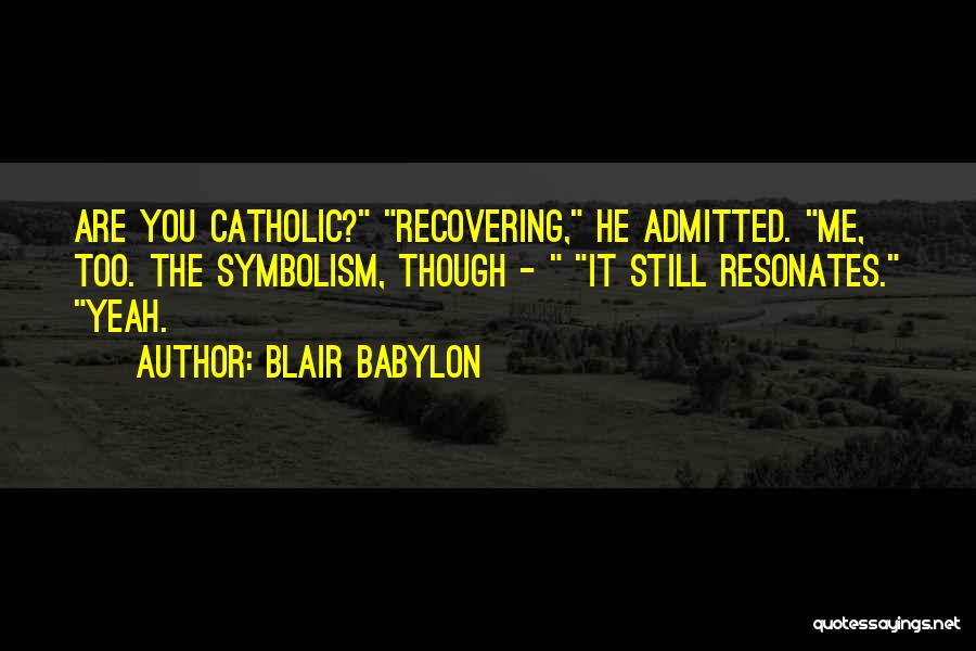 Babylon Quotes By Blair Babylon