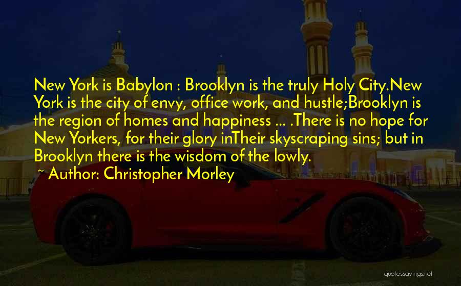 Babylon Quotes By Christopher Morley