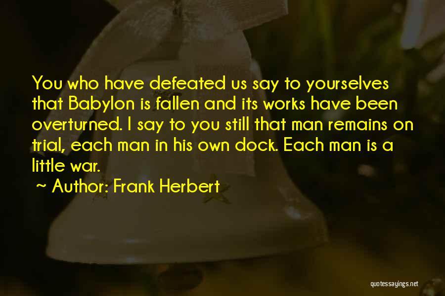 Babylon Quotes By Frank Herbert