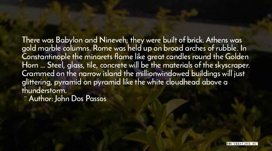 Babylon Quotes By John Dos Passos