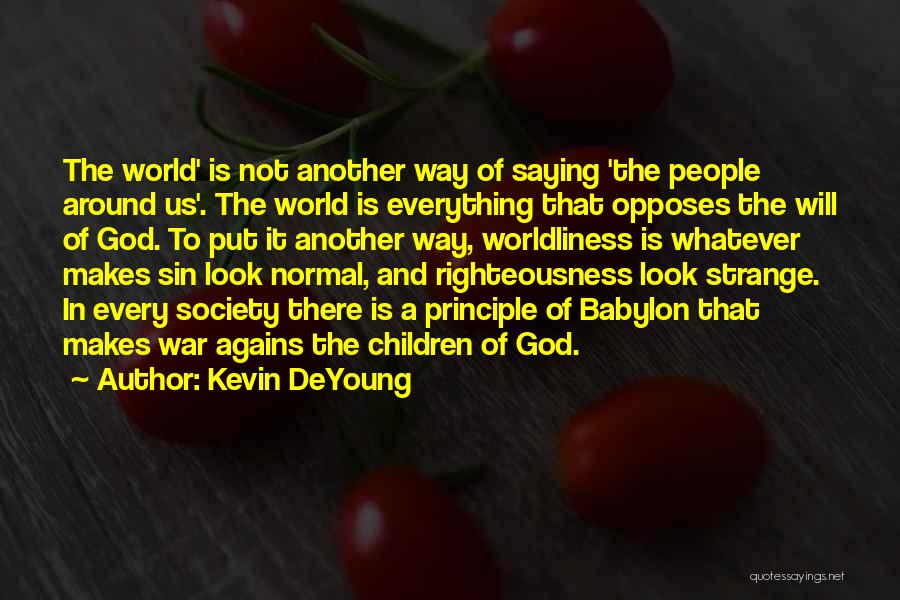 Babylon Quotes By Kevin DeYoung