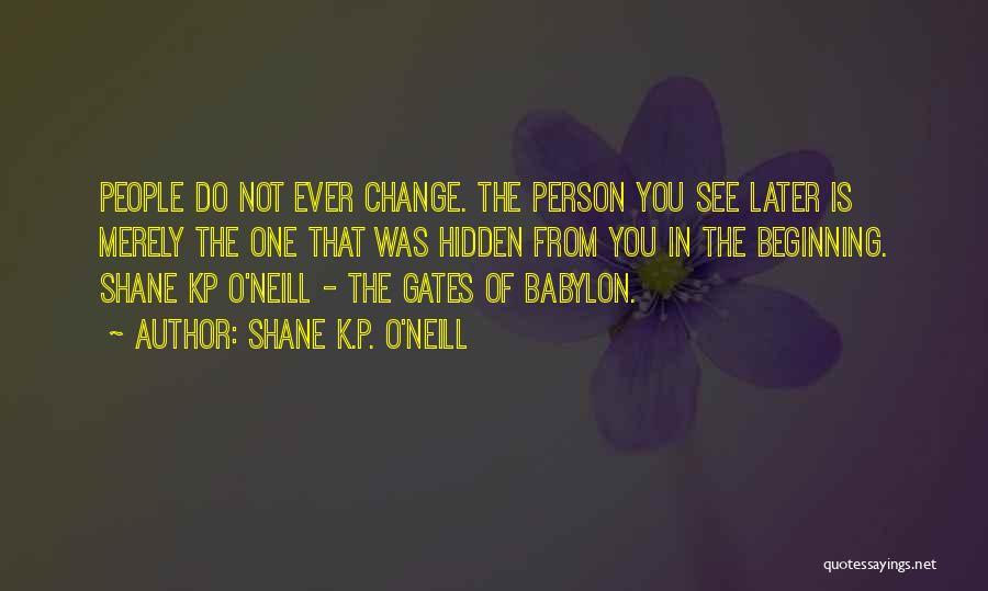 Babylon Quotes By Shane K.P. O'Neill