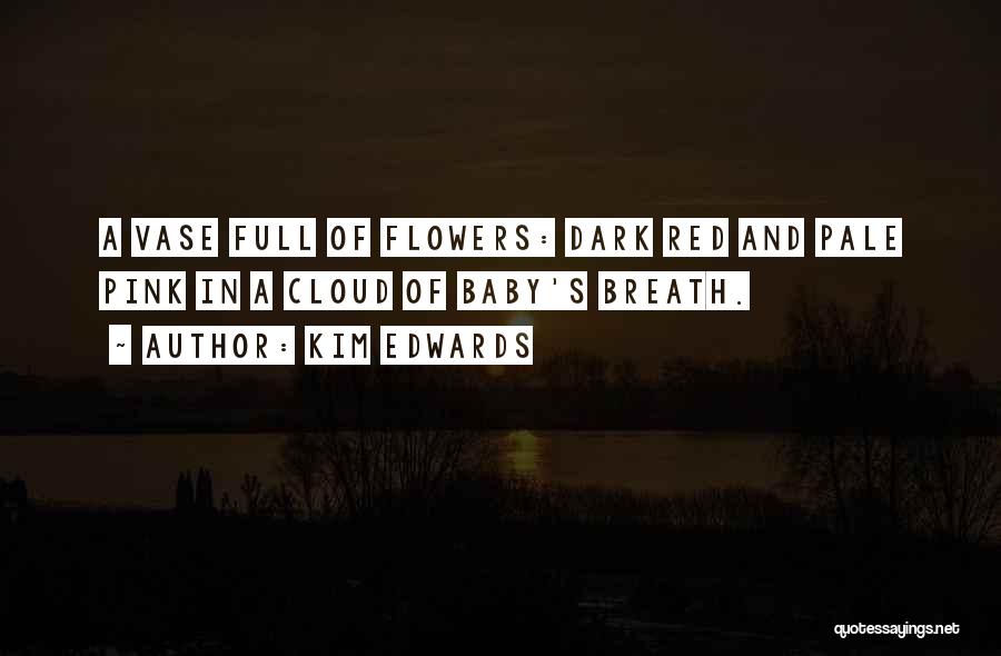 Baby's Breath Quotes By Kim Edwards