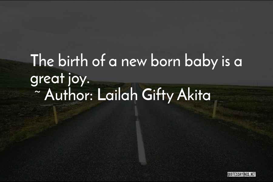 Baby's First Birthday Quotes By Lailah Gifty Akita