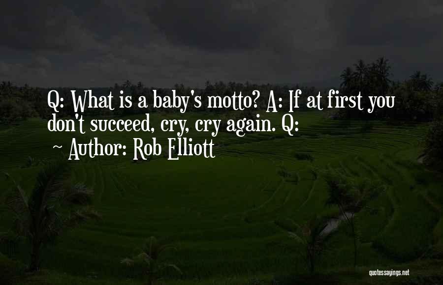 Baby's First Cry Quotes By Rob Elliott