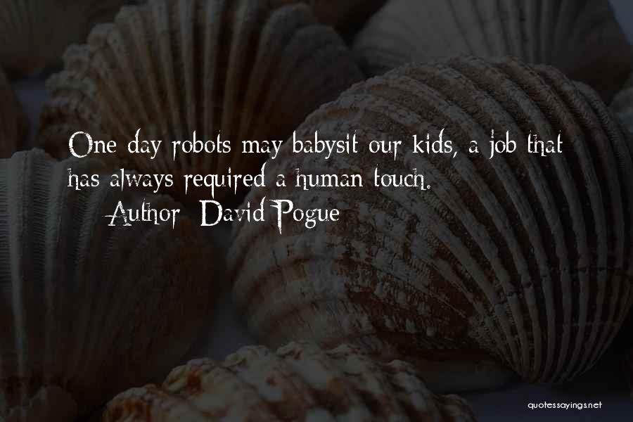 Babysit Quotes By David Pogue