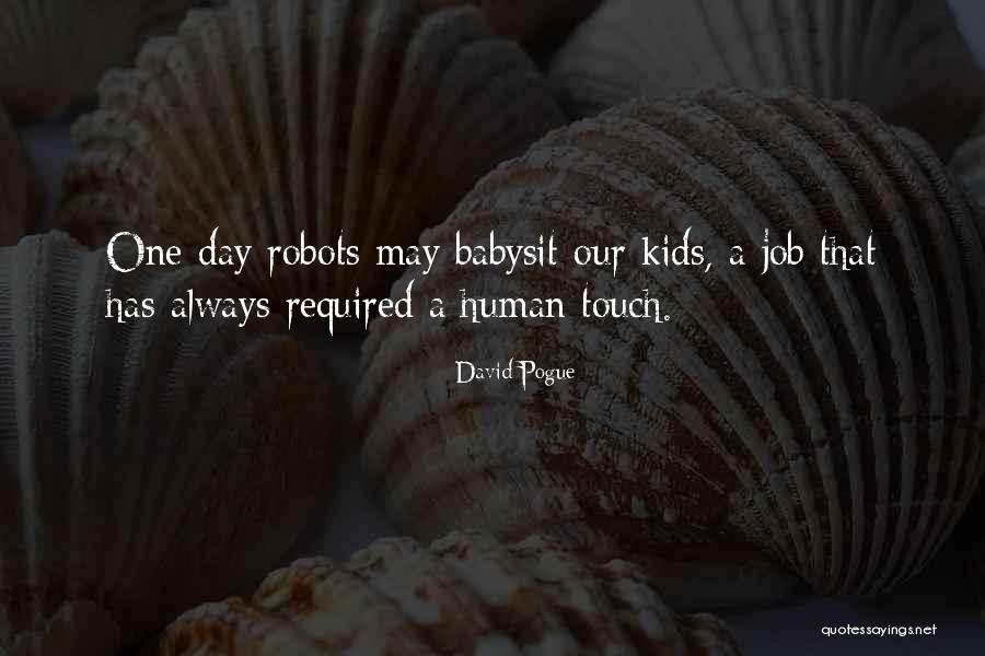 Babysit Quotes By David Pogue