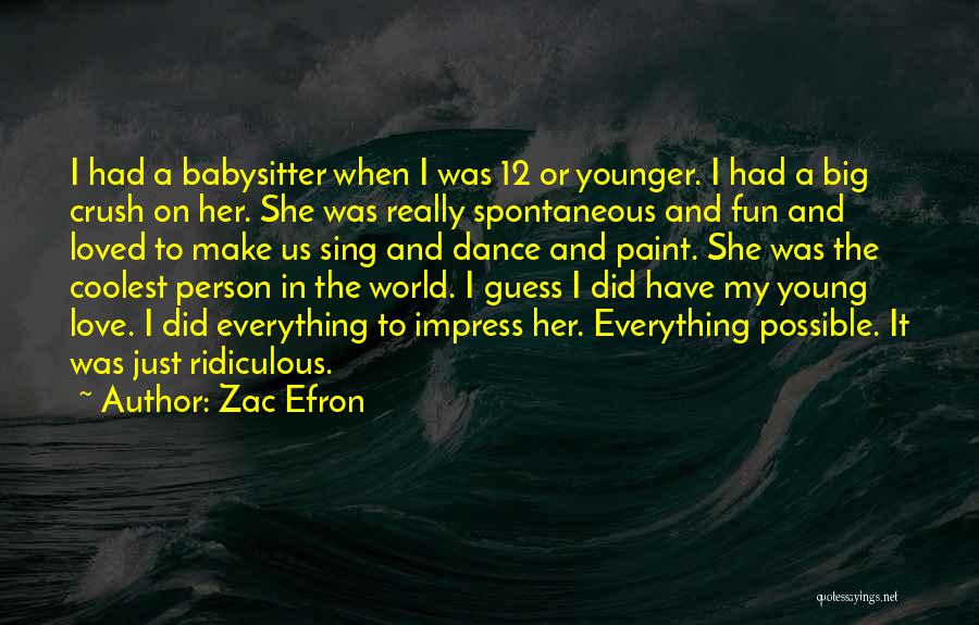 Babysitter Love Quotes By Zac Efron