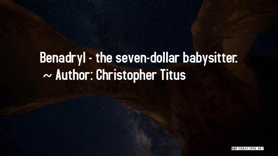 Babysitter Quotes By Christopher Titus