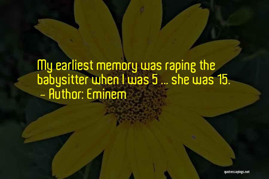 Babysitter Quotes By Eminem