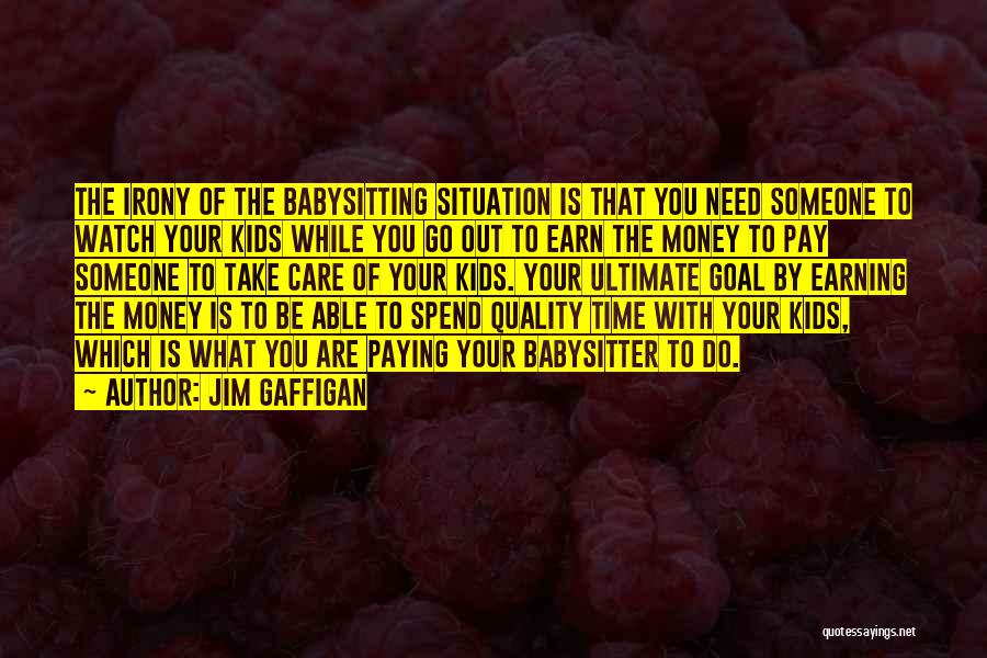 Babysitter Quotes By Jim Gaffigan