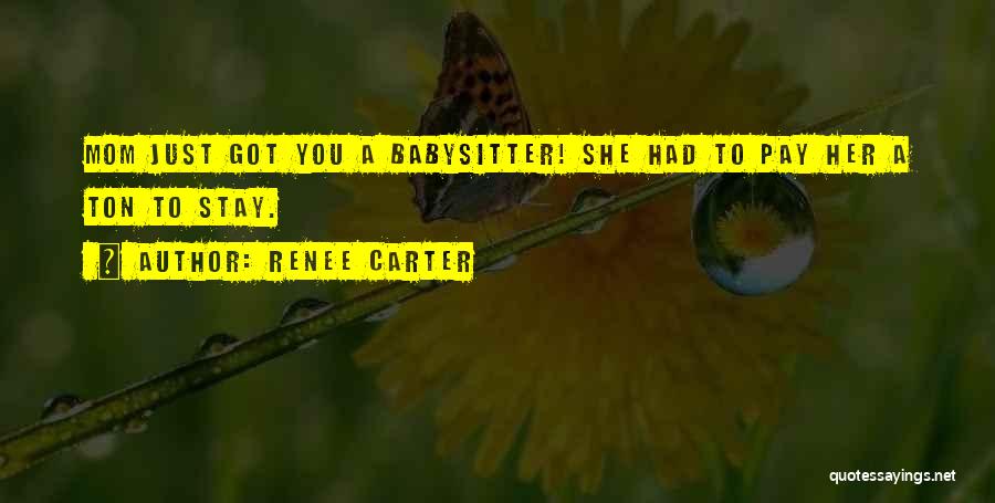 Babysitter Quotes By Renee Carter