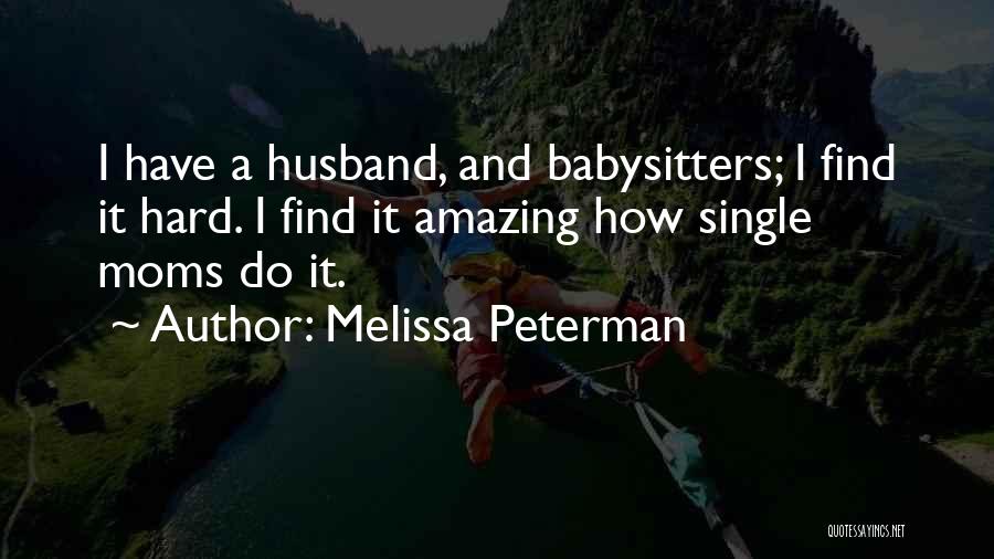 Babysitters Quotes By Melissa Peterman