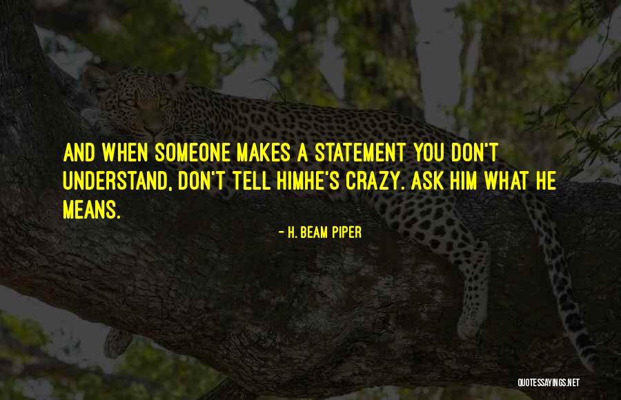 Bacalah Sayang Quotes By H. Beam Piper Bacalah Sayang Quotes By H. Beam Piper