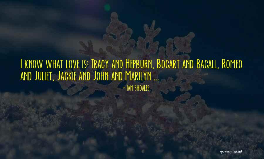 Bacall And Bogart Quotes By Ian Shoales Bacall And Bogart Quotes By Ian Shoales