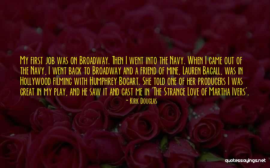 Bacall And Bogart Quotes By Kirk Douglas Bacall And Bogart Quotes By Kirk Douglas