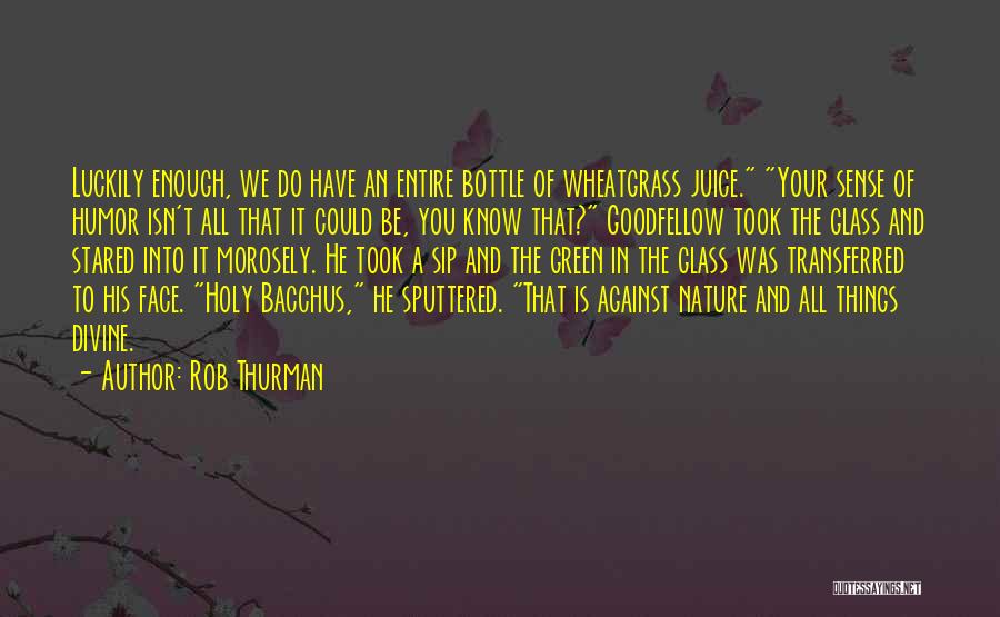 Bacchus Quotes By Rob Thurman