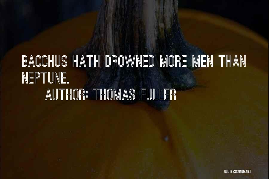 Bacchus Quotes By Thomas Fuller