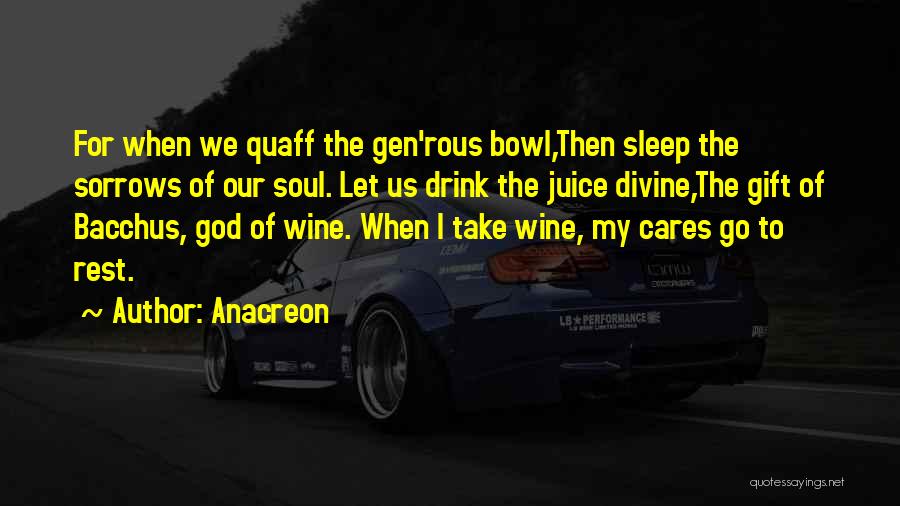 Bacchus Wine Quotes By Anacreon