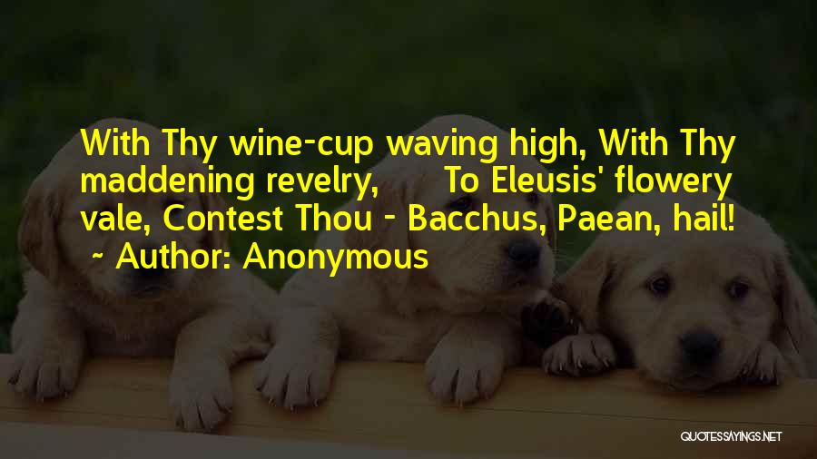 Bacchus Wine Quotes By Anonymous