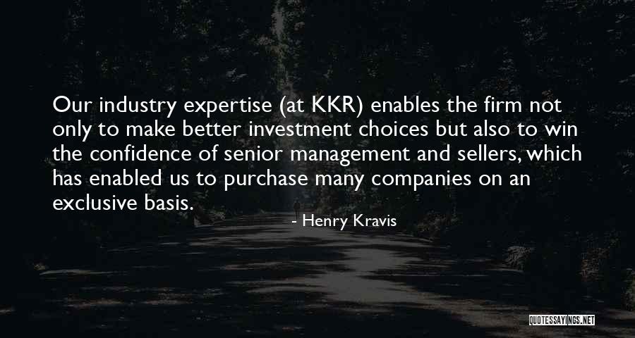Bacharel Ou Quotes By Henry Kravis Bacharel Ou Quotes By Henry Kravis
