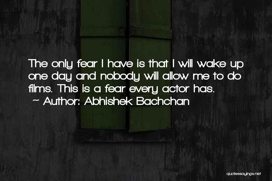 Bachchan Quotes By Abhishek Bachchan