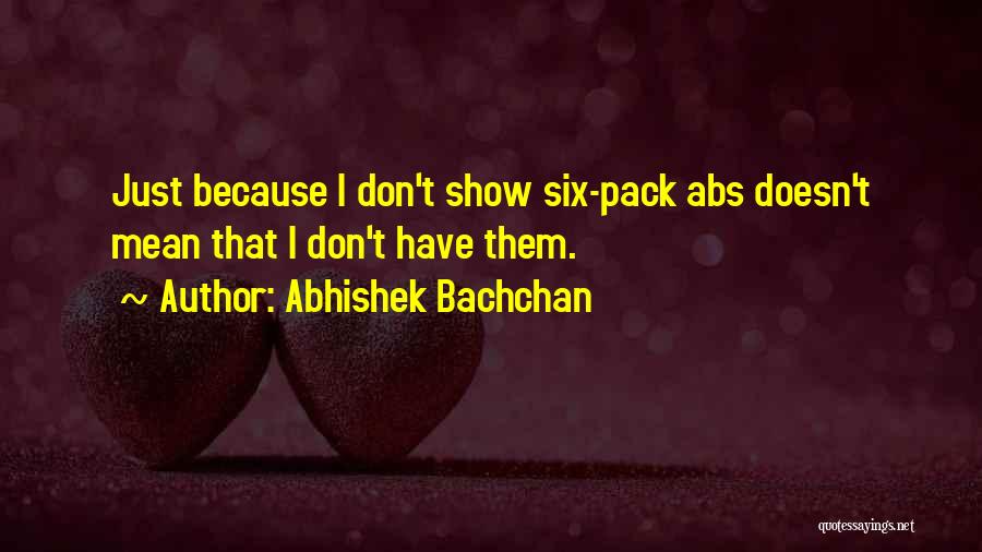 Bachchan Quotes By Abhishek Bachchan