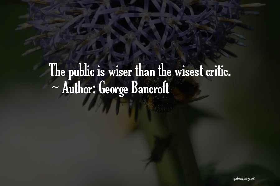 Bacheliers Quotes By George Bancroft