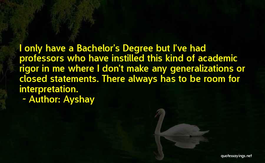 Bachelor Degrees Quotes By Ayshay