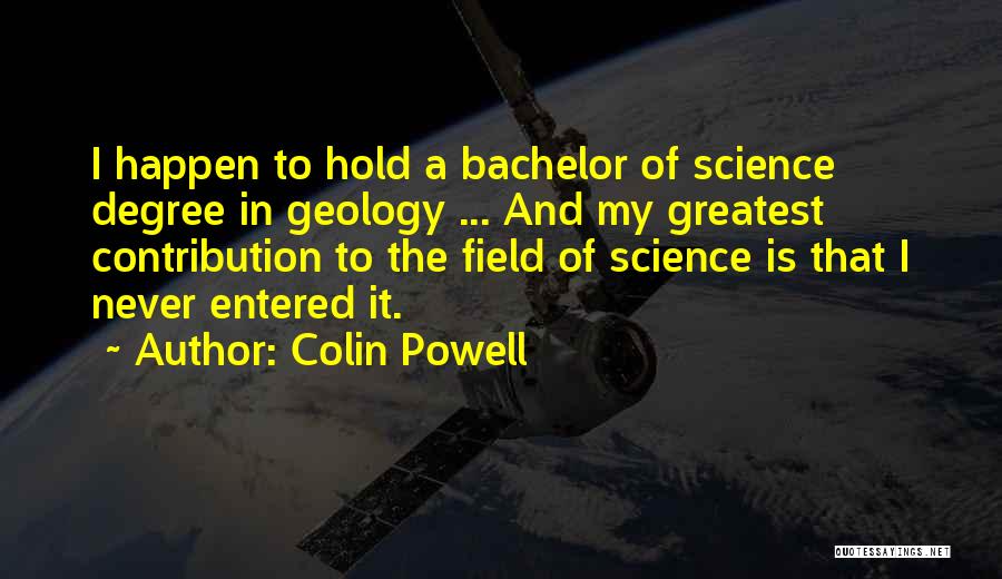 Bachelor Degrees Quotes By Colin Powell