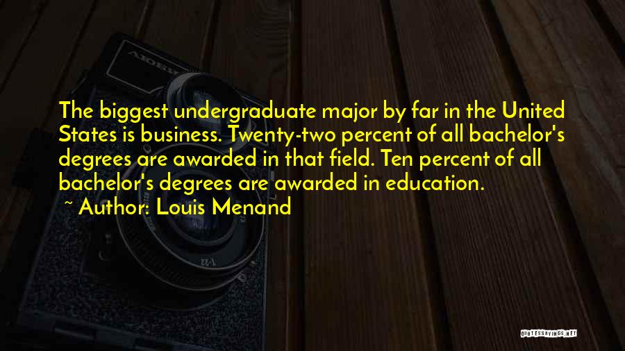 Bachelor Degrees Quotes By Louis Menand