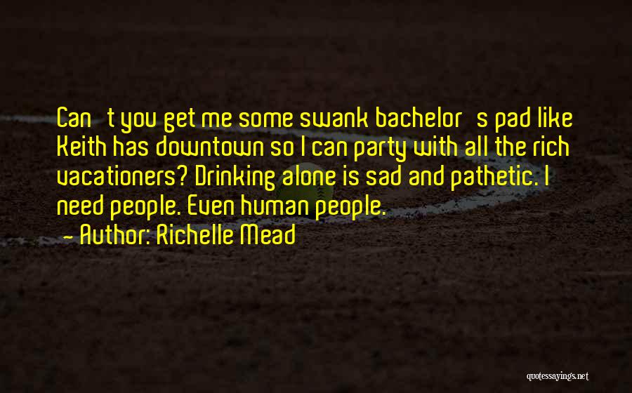 Bachelor Party 2 Quotes By Richelle Mead